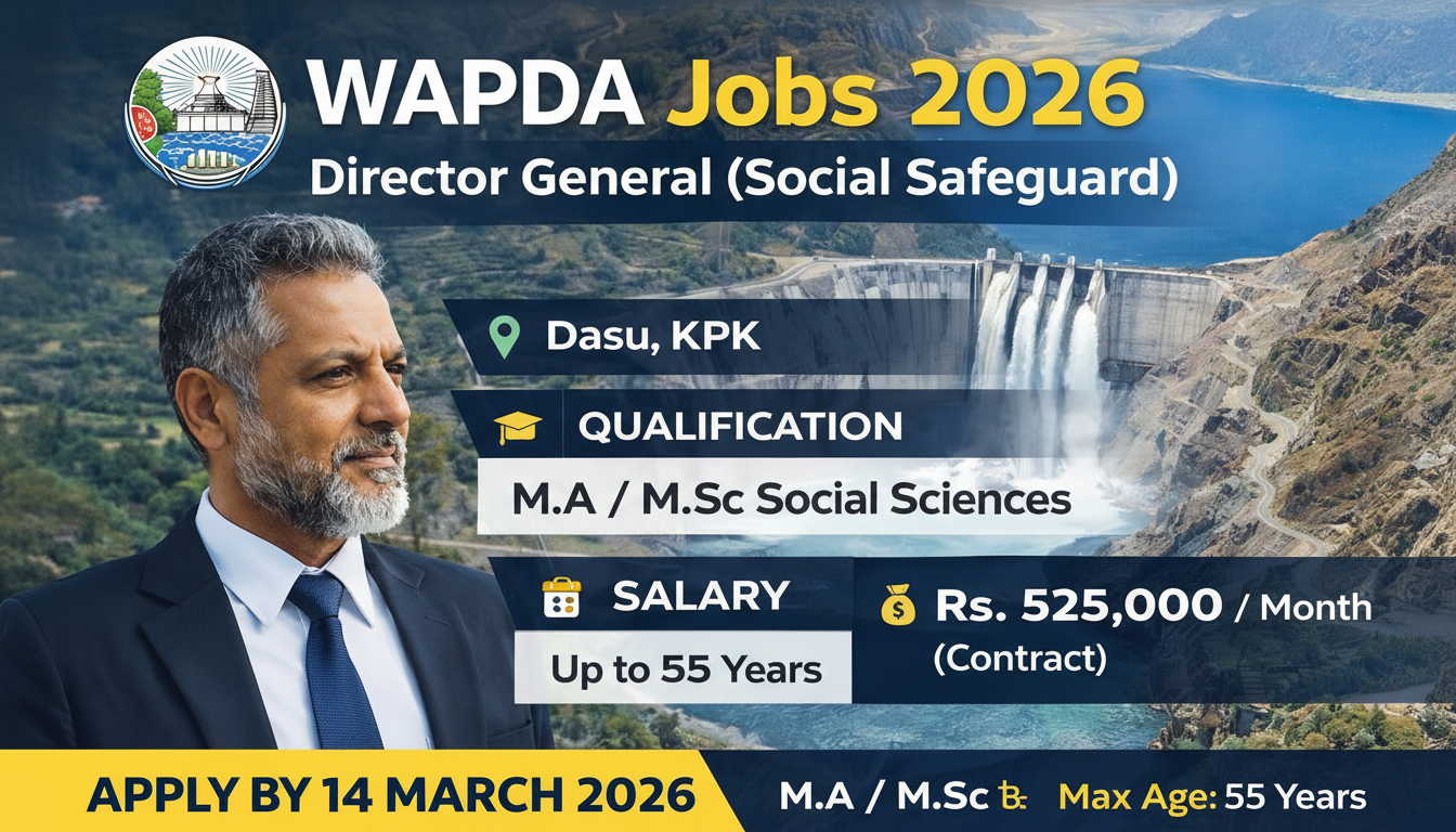 WAPDA Jobs 2026 – Director General (Social Safeguard) at Dasu Hydropower Project, KPK. Apply now for senior management government jobs in Pakistan with Rs. 525,000 monthly salary.