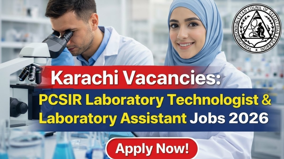 Karachi Vacancies 2026 PCSIR Laboratory Technologist and Laboratory Assistant Jobs in Karachi